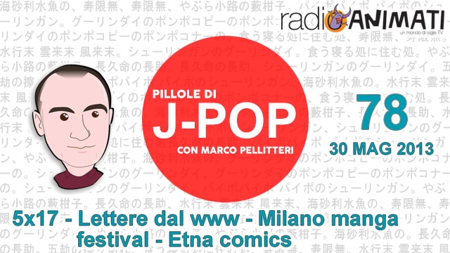 Pillole di J-POP – Lettere dal www – Milano manga festival – Etna comics