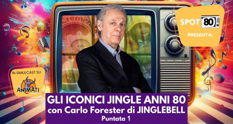 Gli iconici jingle anni 80 con Carlo Forester di Jinglebell – Puntata 1