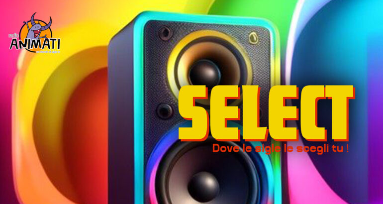 Select, in diretta la tua richiesta!