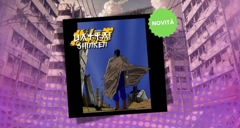 Uatta! Shinken un EP tutto dedicato a Ken Il Guerriero