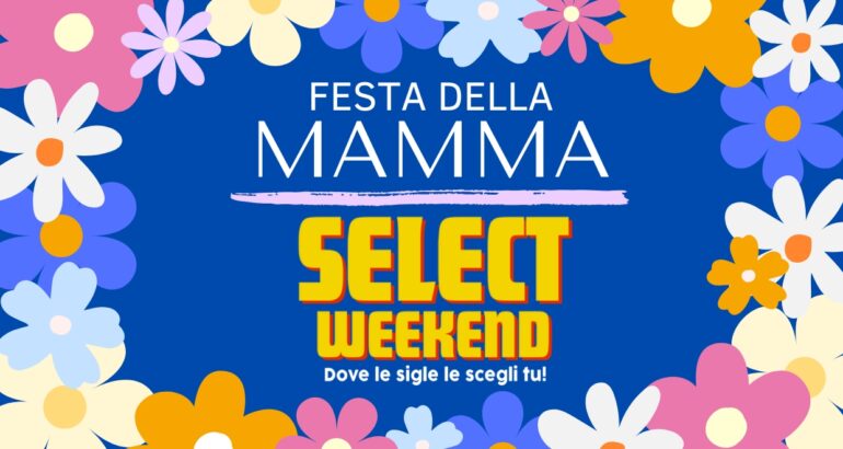 Select – Festa della Mamma