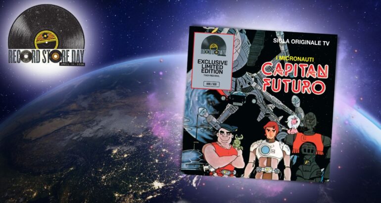 Record Store Day 2026:  Il ritorno di Capitan Futuro